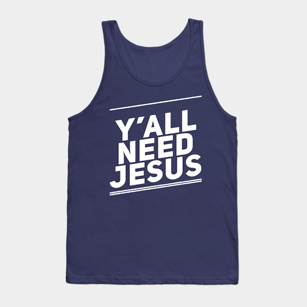 y’all need jesus funny t shirt Tank Top by denissmartin2020